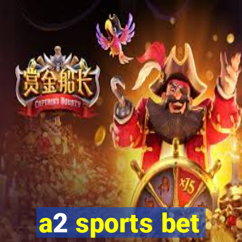 a2 sports bet