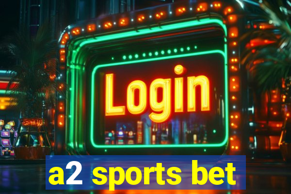 a2 sports bet