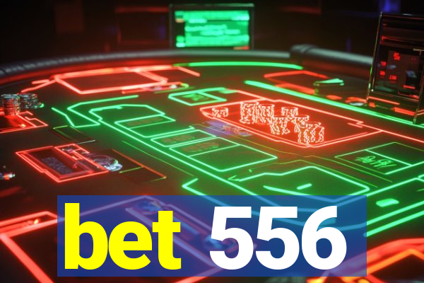 bet 556