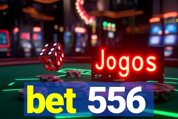 bet 556