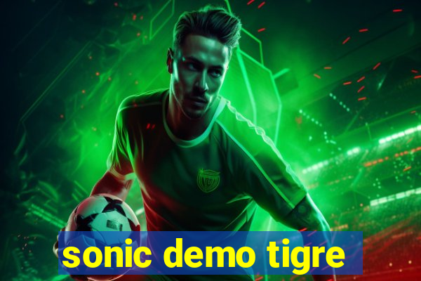 sonic demo tigre