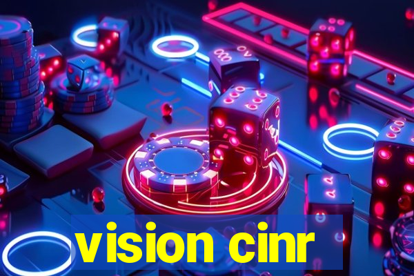 vision cinr