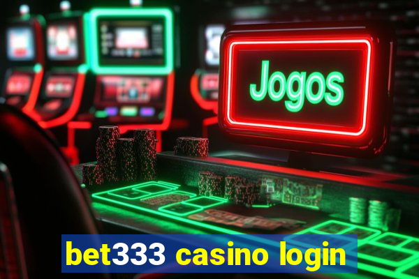 bet333 casino login