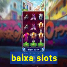 baixa slots