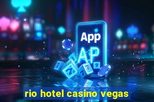 rio hotel casino vegas