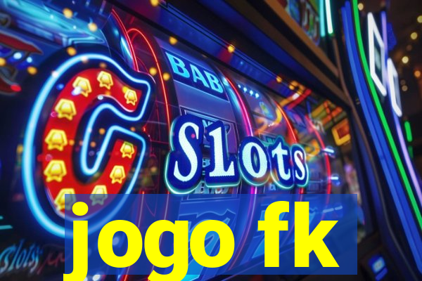 jogo fk