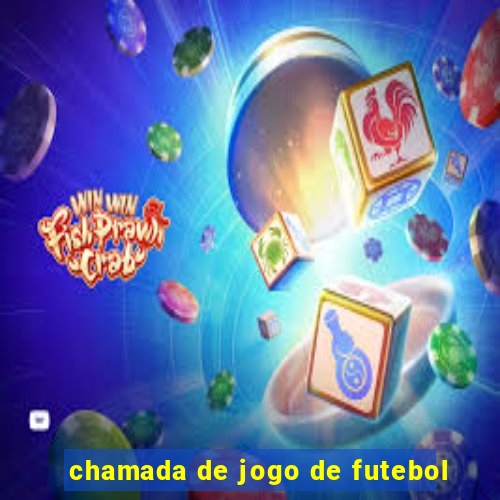 chamada de jogo de futebol