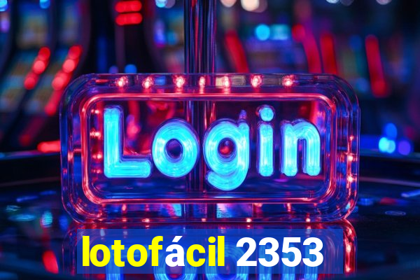 lotofácil 2353