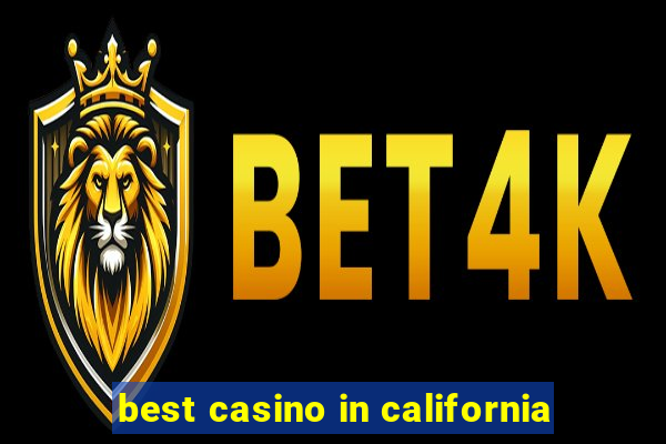 best casino in california