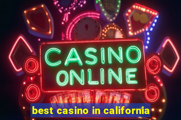 best casino in california