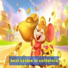 best casino in california