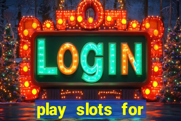 play slots for real cash