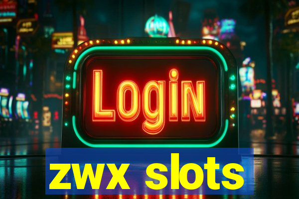 zwx slots