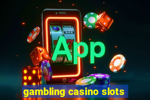 gambling casino slots