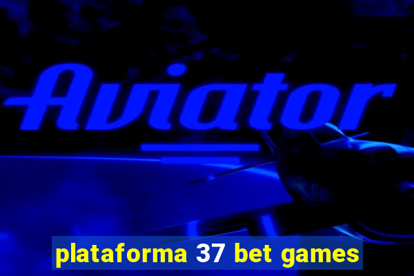 plataforma 37 bet games