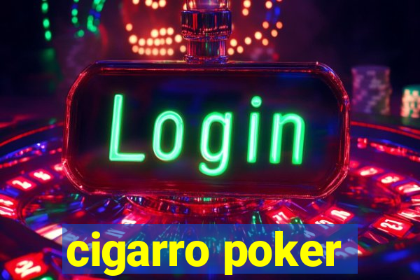 cigarro poker