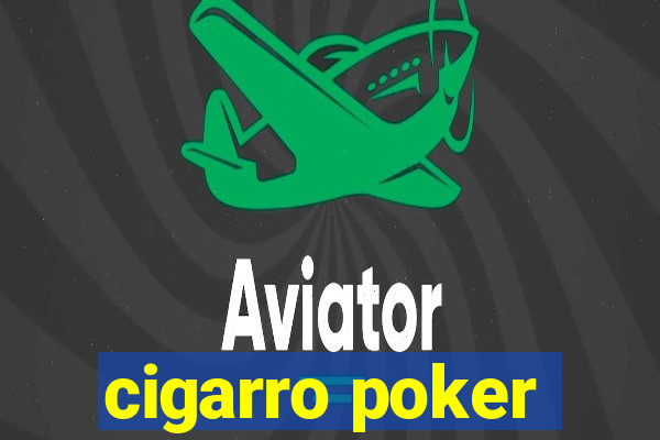 cigarro poker