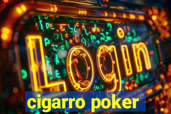 cigarro poker