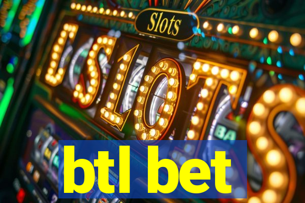 btl bet