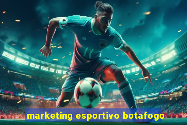 marketing esportivo botafogo