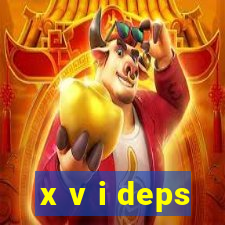 x v i deps