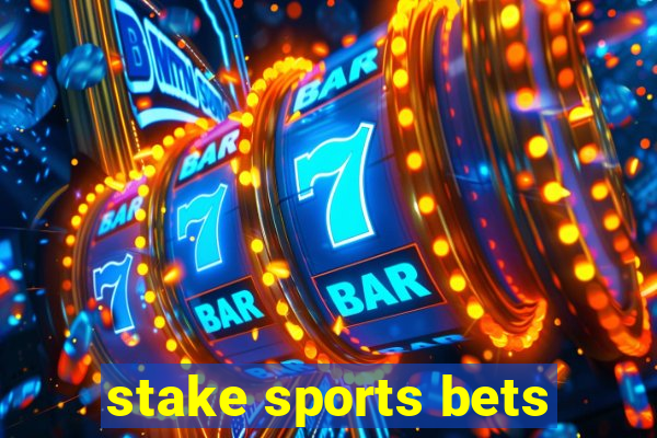 stake sports bets