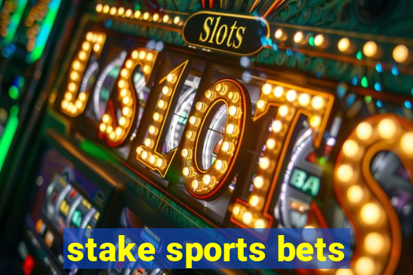 stake sports bets