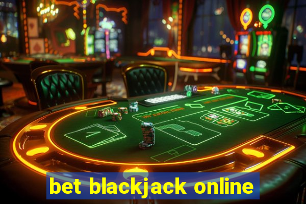 bet blackjack online