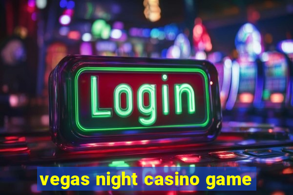 vegas night casino game