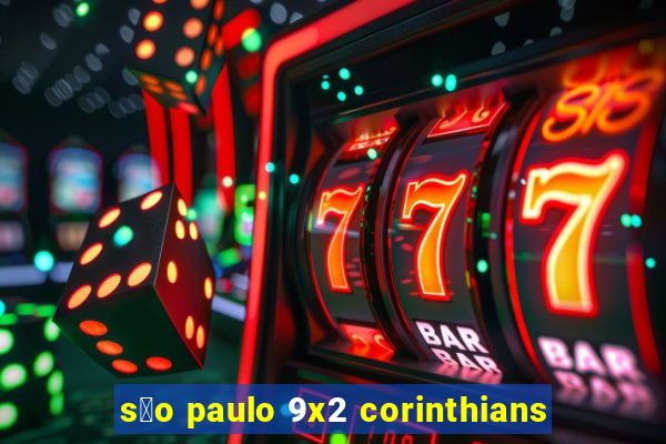 s茫o paulo 9x2 corinthians