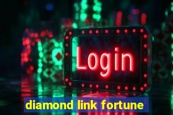 diamond link fortune