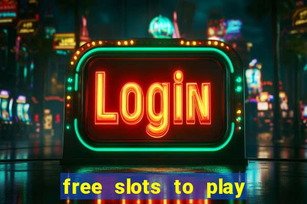 free slots to play no download