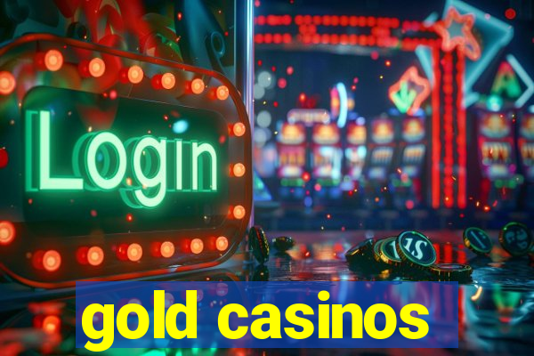 gold casinos