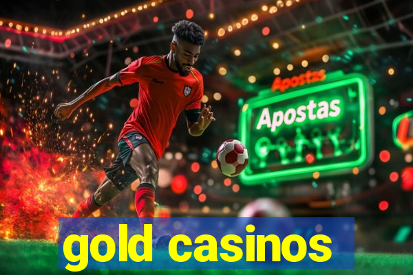 gold casinos