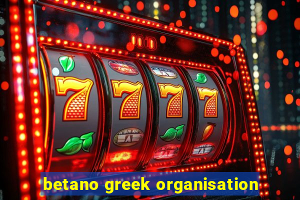 betano greek organisation