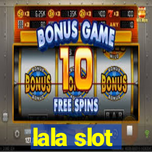 lala slot