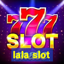 lala slot