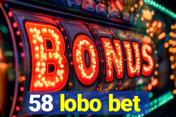 58 lobo bet