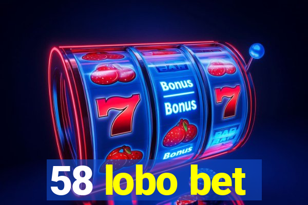 58 lobo bet