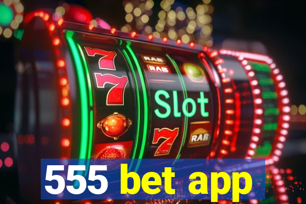 555 bet app