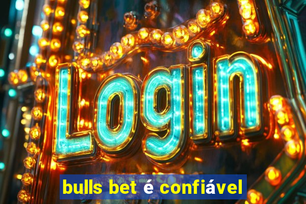 bulls bet é confiável