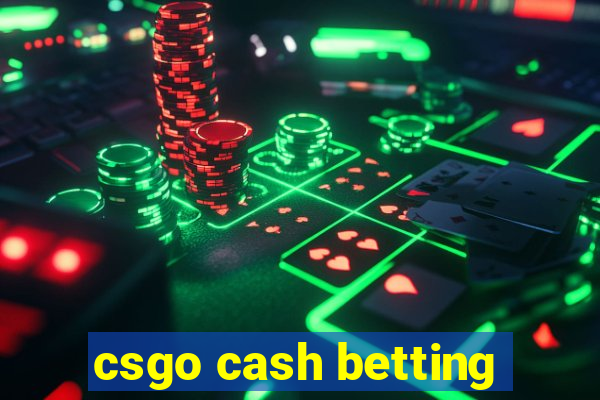 csgo cash betting