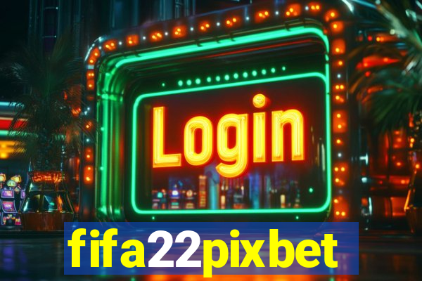 fifa22pixbet