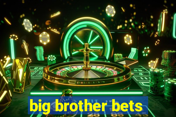 big brother bets