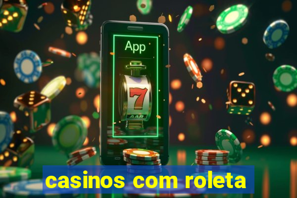 casinos com roleta