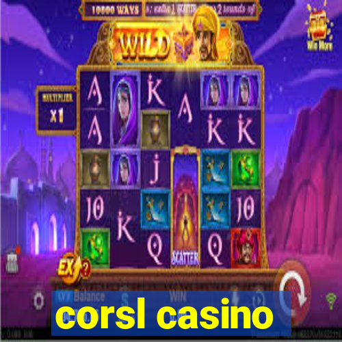 corsl casino