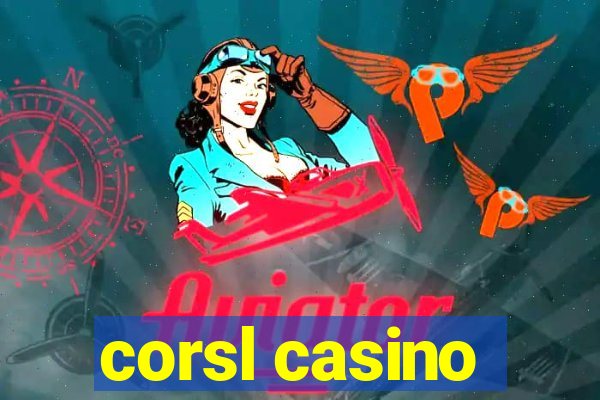 corsl casino