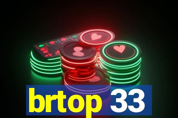 brtop 33