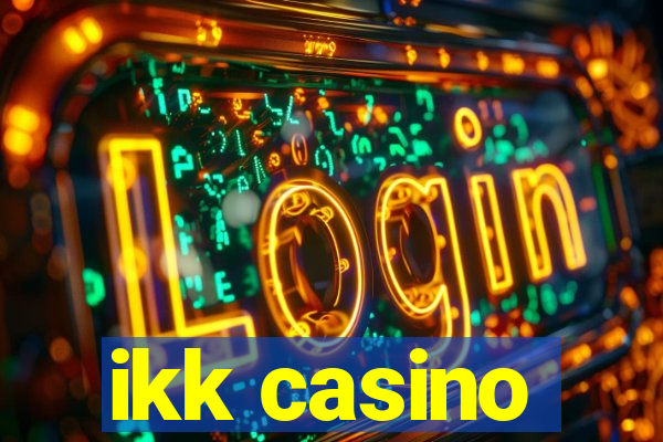 ikk casino