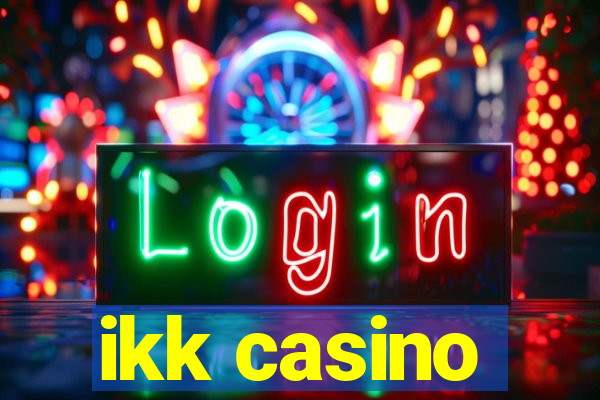 ikk casino